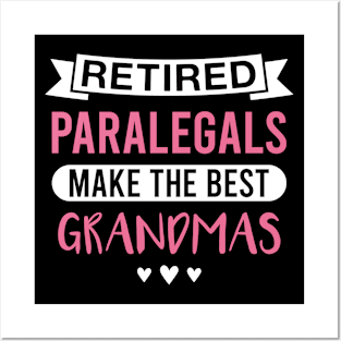 Retired Paralegals Make the Best Grandmas - Funny Paralegal Grandmother Posters and Art